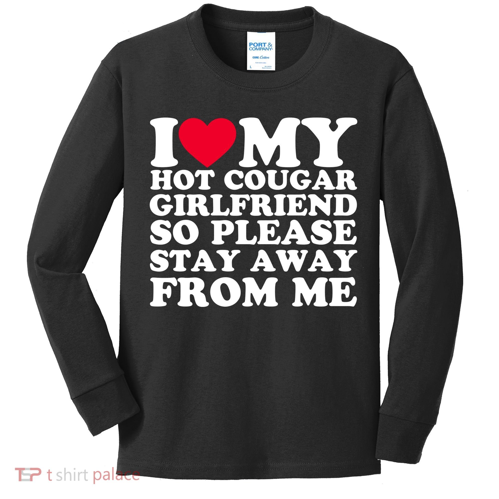 I Love My Hot Cougar Girlfriend So Please Stay Away From Me Kids Long Sleeve Shirt