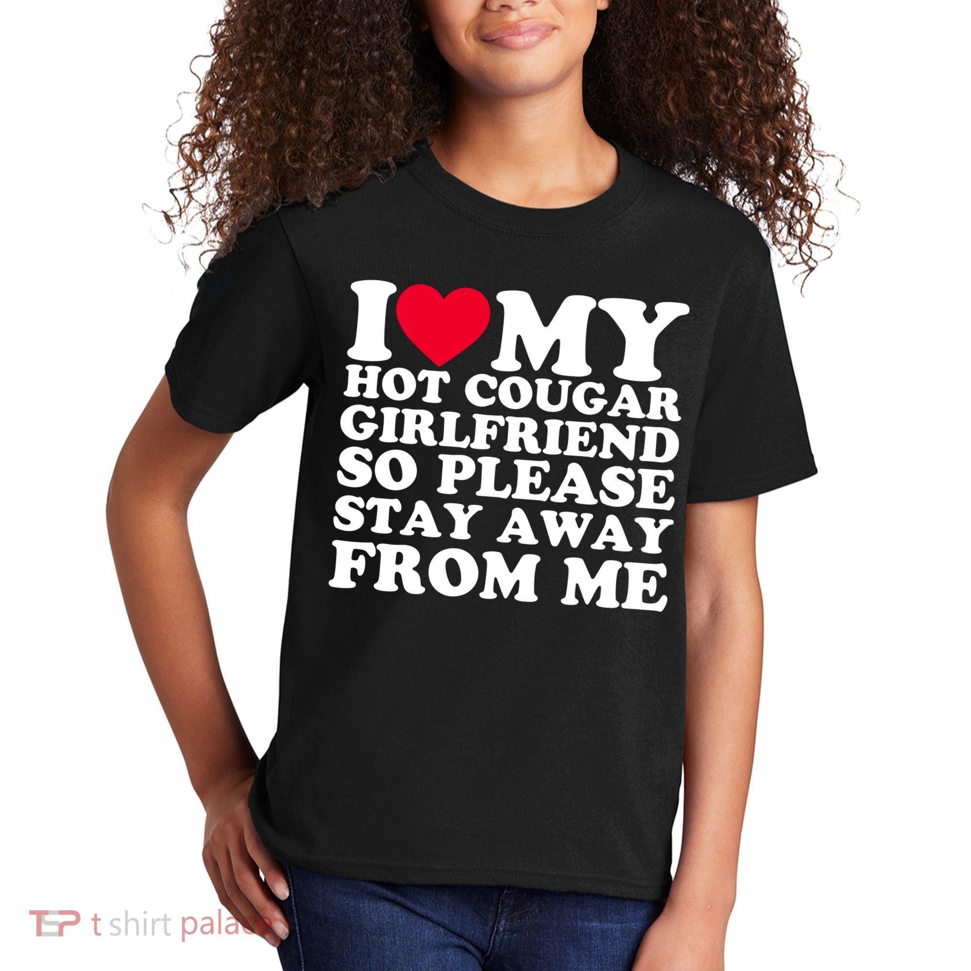I Love My Hot Cougar Girlfriend So Please Stay Away From Me Kids T-Shirt