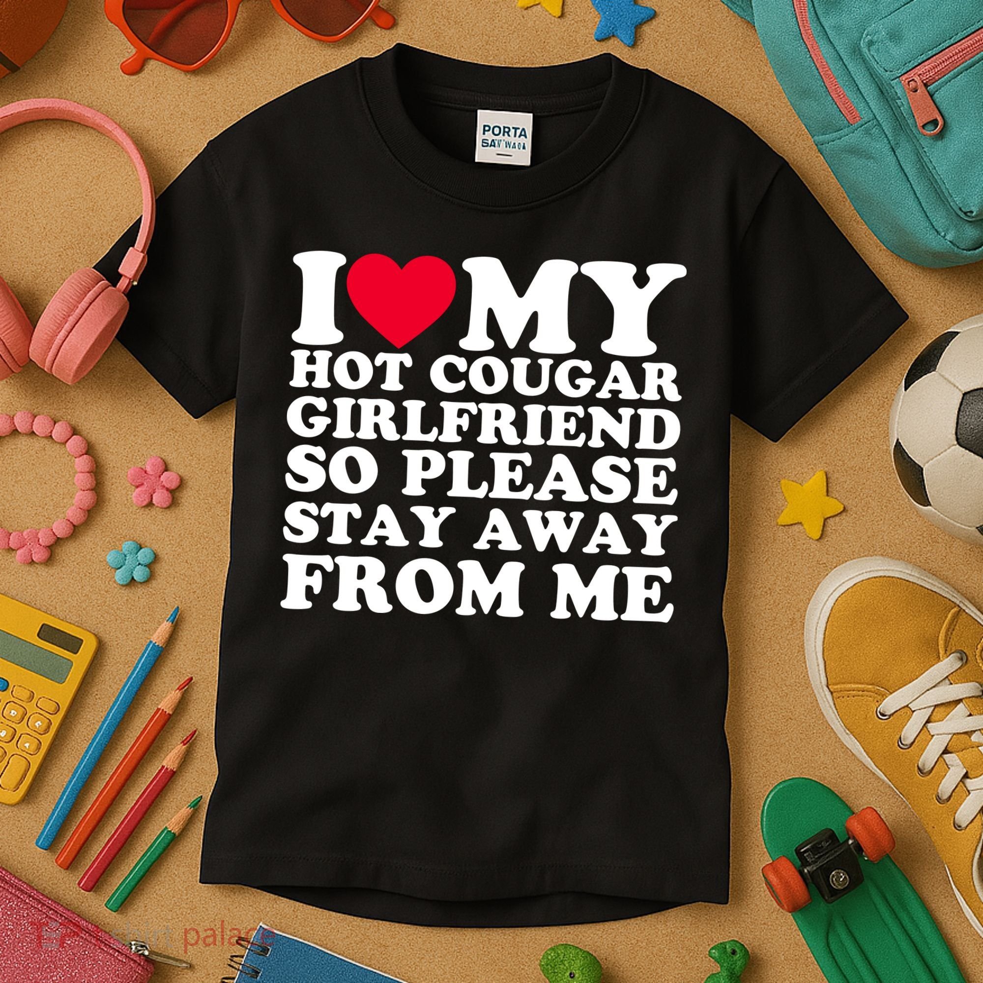 I Love My Hot Cougar Girlfriend So Please Stay Away From Me Kids T-Shirt