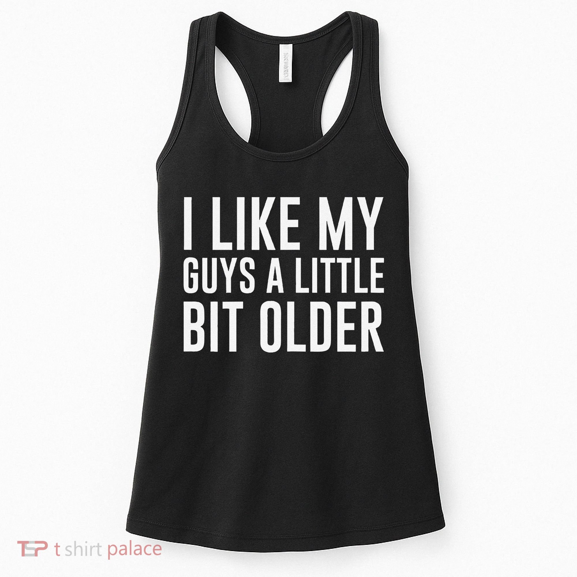 I Like My Guys A Little Bit Older Funny Quote Women's Tank Top