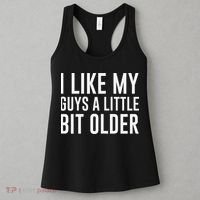 I Like My Guys A Little Bit Older Funny Quote Women's Tank Top thumb 3
