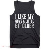 I Like My Guys A Little Bit Older Funny Quote Tank Top thumb 0