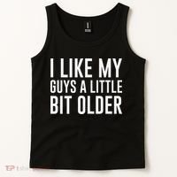 I Like My Guys A Little Bit Older Funny Quote Tank Top thumb 2
