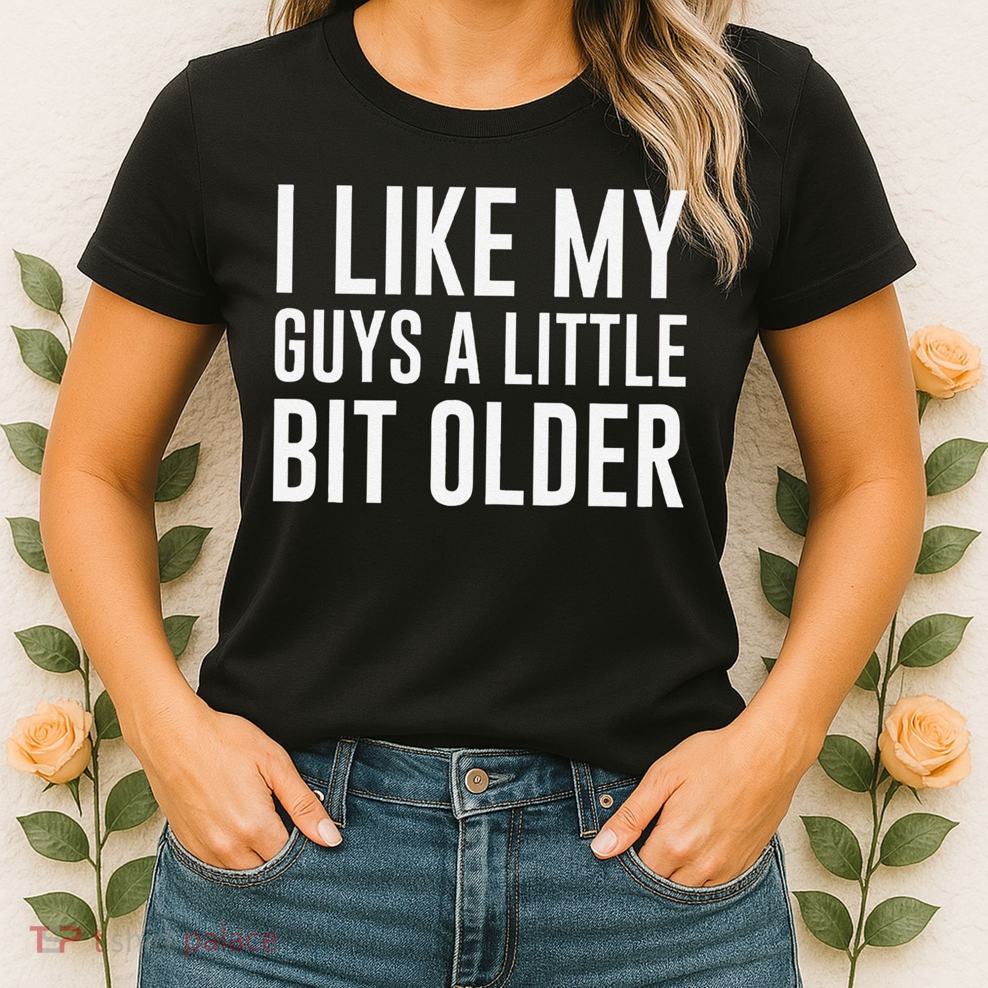 I Like My Guys A Little Bit Older Funny Quote Women's T-Shirt