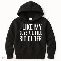 I Like My Guys A Little Bit Older Funny Quote Kids Hoodie thumb 0