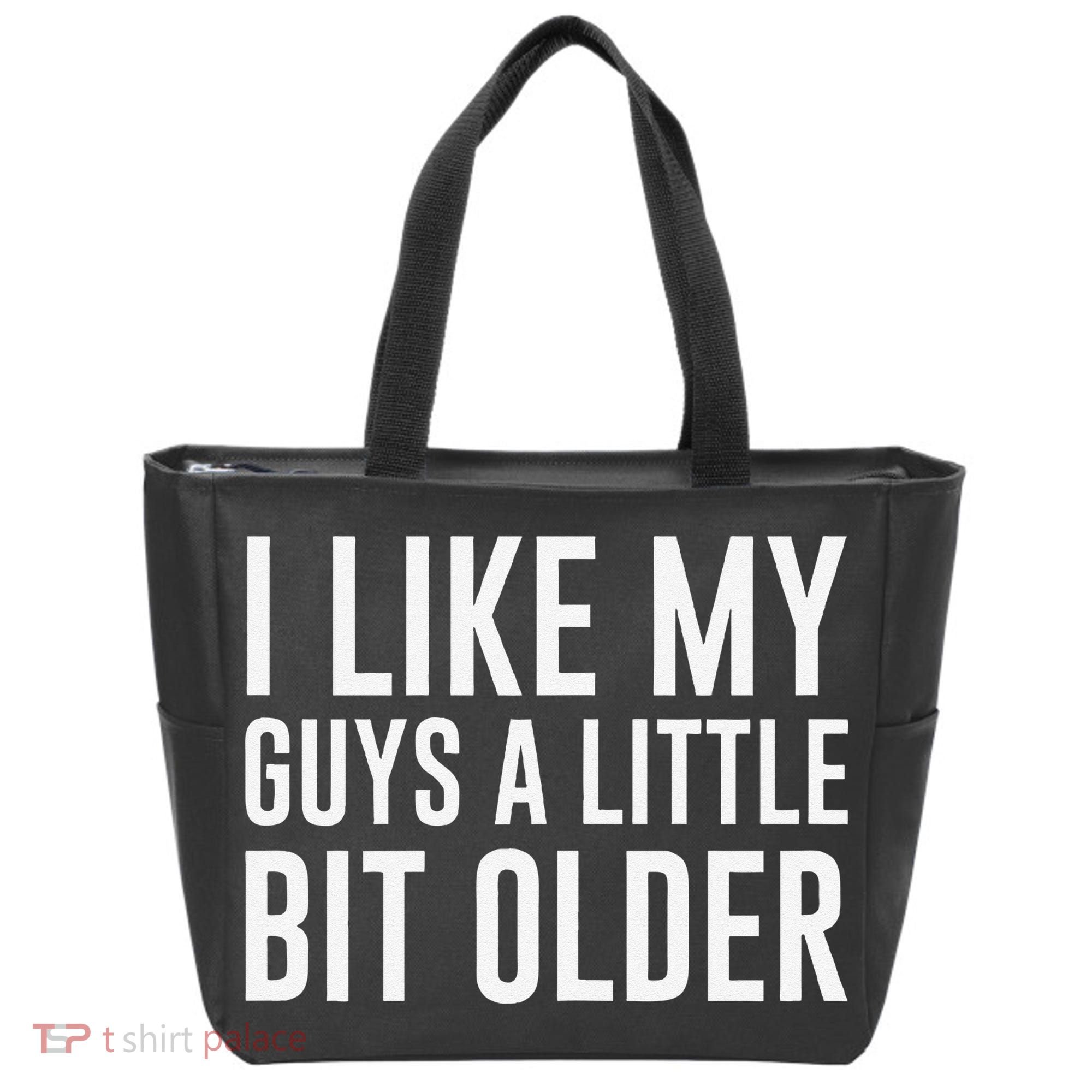 I Like My Guys A Little Bit Older Funny Quote Tote Bag