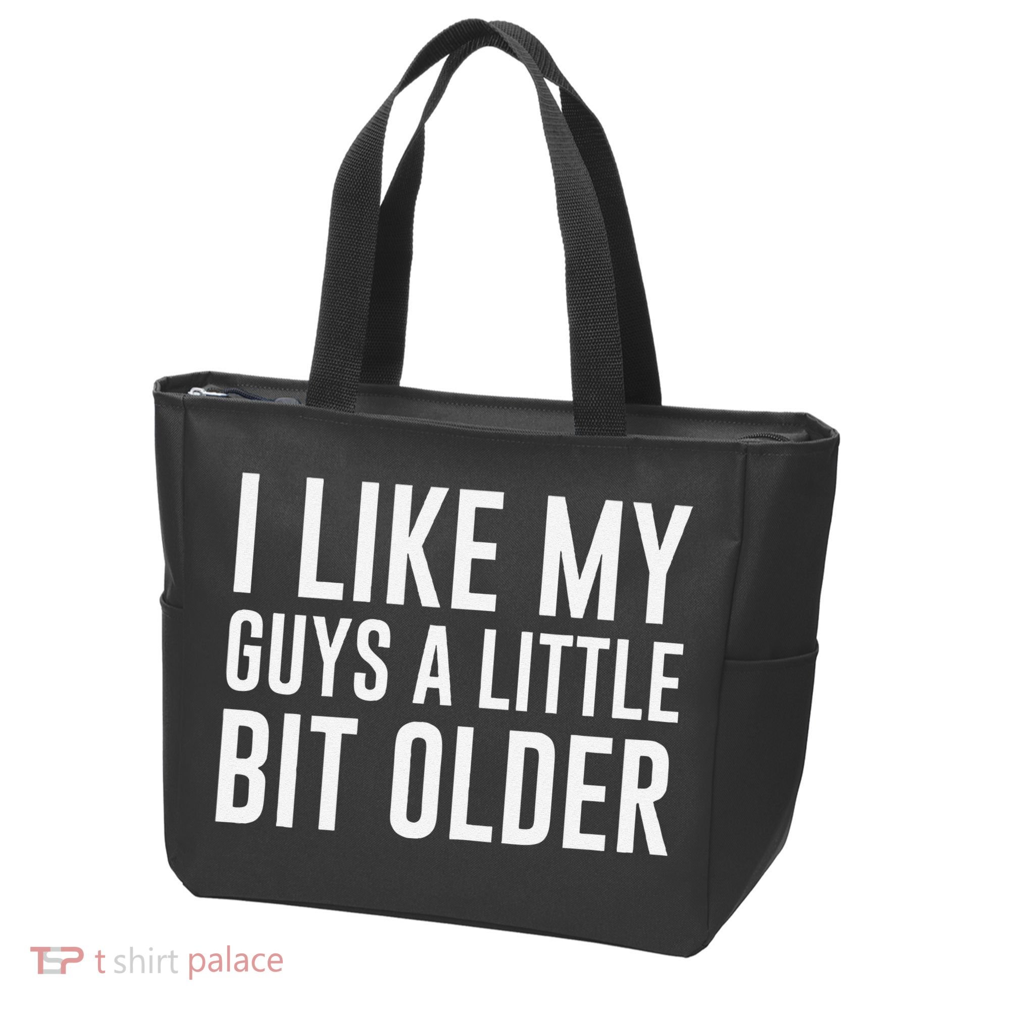 I Like My Guys A Little Bit Older Funny Quote Tote Bag