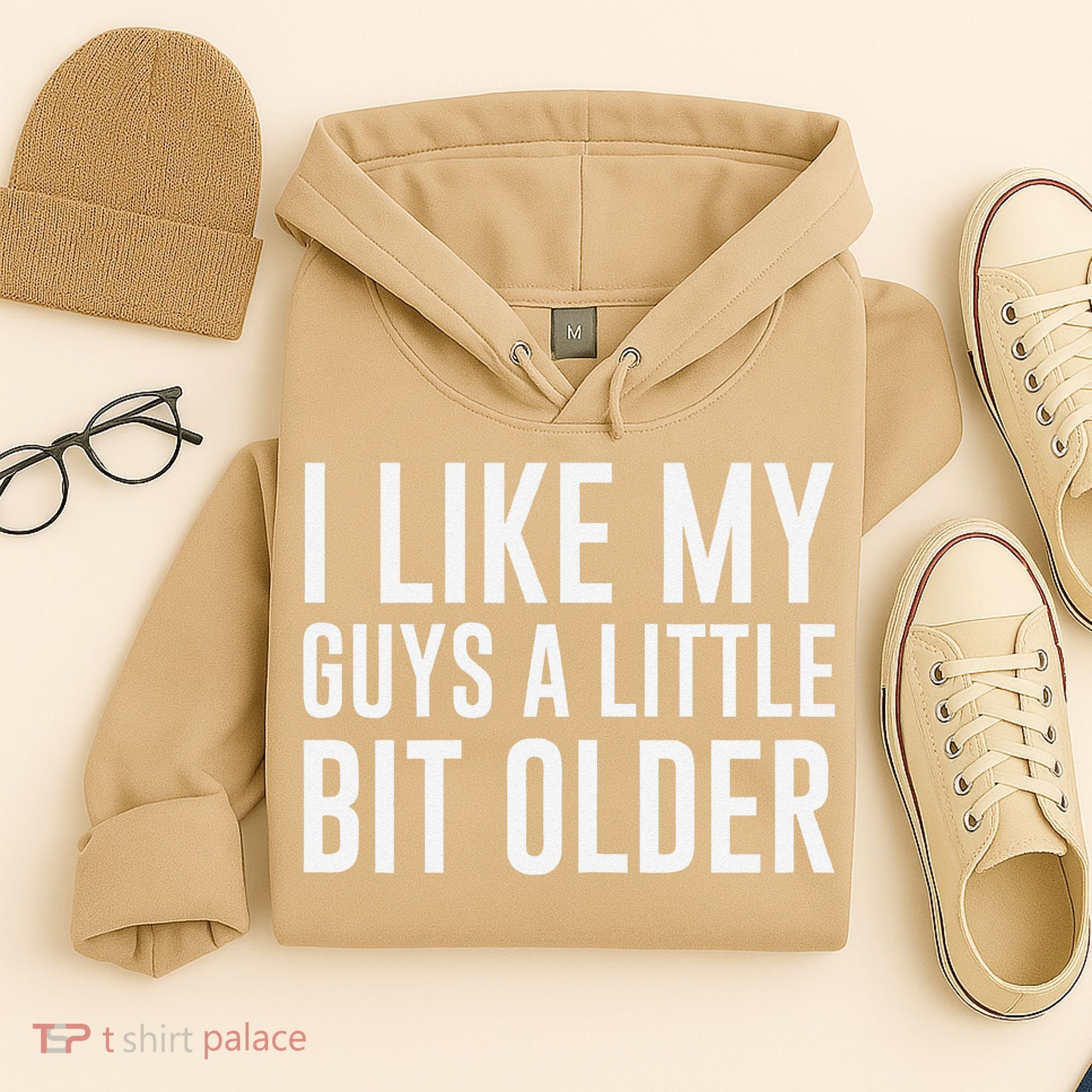 I Like My Guys A Little Bit Older Funny Quote Hoodie