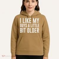 I Like My Guys A Little Bit Older Funny Quote Hoodie thumb 5