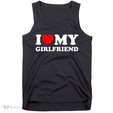 I Love My GF Girlfriend Tank Top