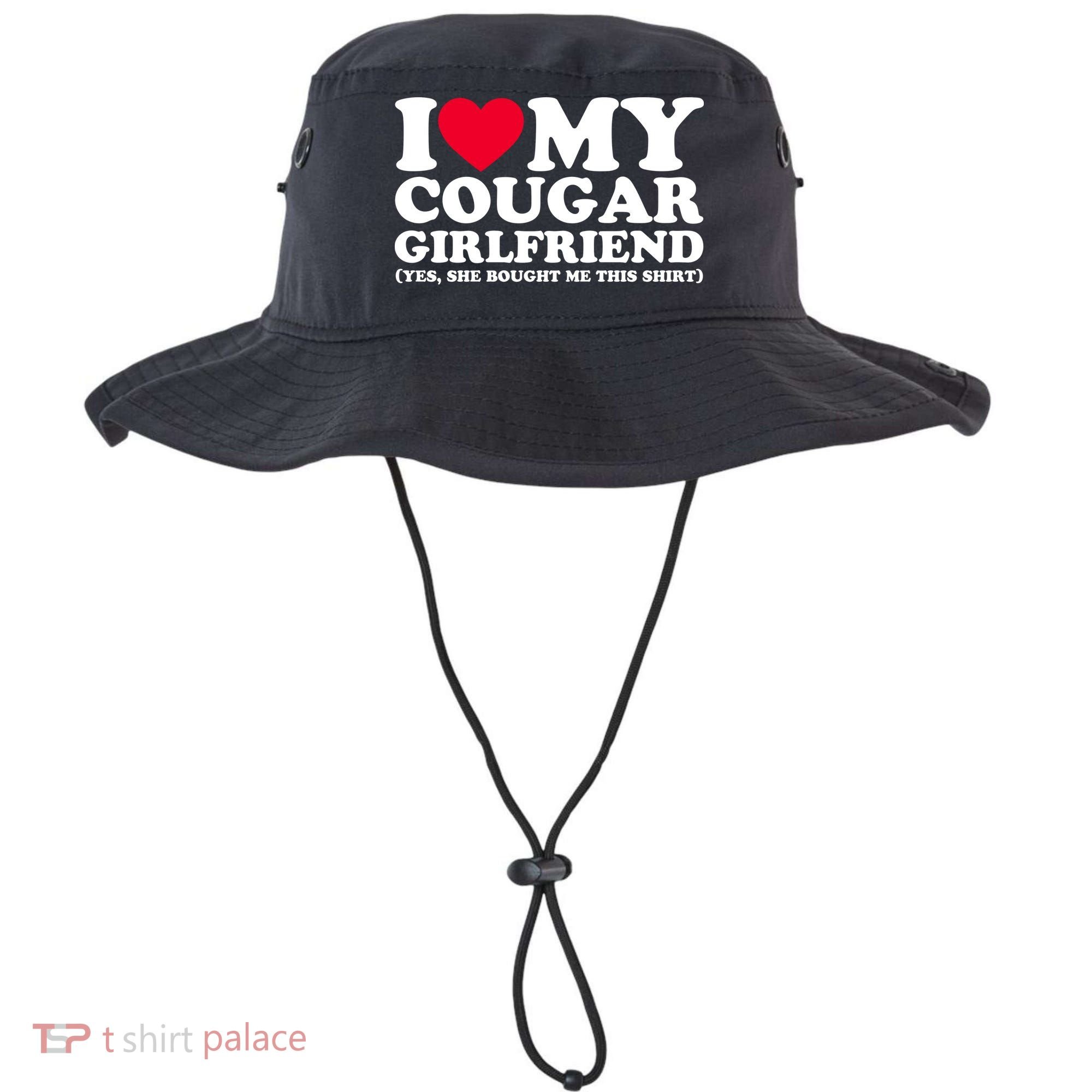 I Love My Cougar Girlfriend GF She Bought Me This Shirt Bucket Hat