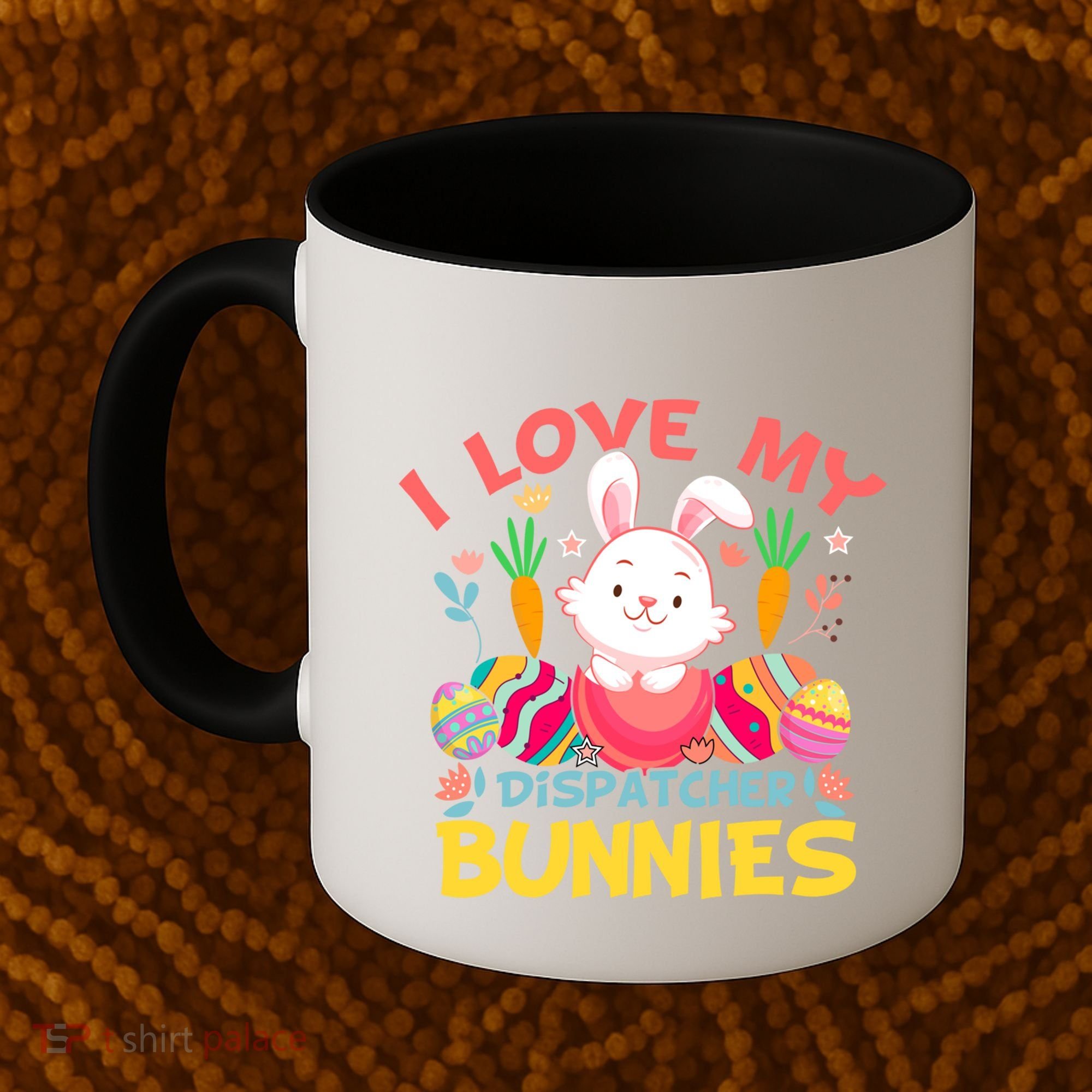I Love My Dispatcher Bunnies 911 Dispatcher Easter Day Great Gift Coffee Mug