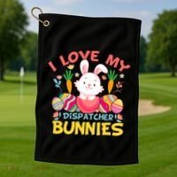 I Love My Dispatcher Bunnies 911 Dispatcher Easter Day Great Gift Golf Towel thumb 1