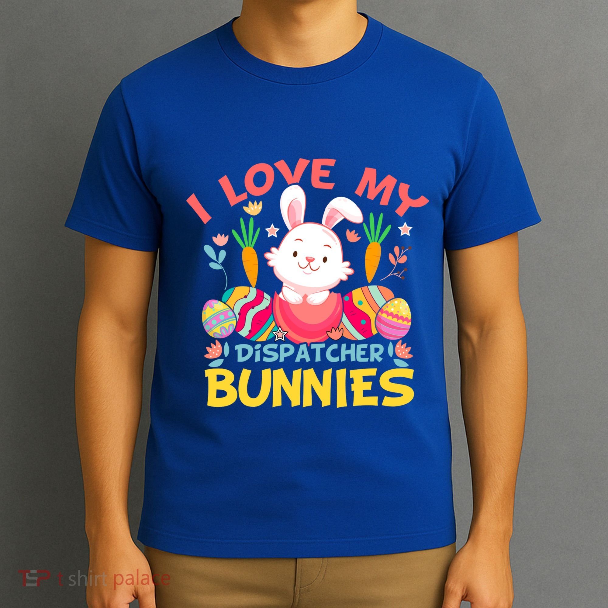 I Love My Dispatcher Bunnies 911 Dispatcher Easter Day Great Gift T-Shirt