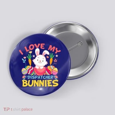 I Love My Dispatcher Bunnies 911 Dispatcher Easter Day Great Gift Button
