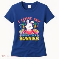 I Love My Dispatcher Bunnies 911 Dispatcher Easter Day Great Gift Women's T-Shirt thumb 0