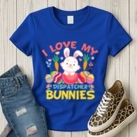 I Love My Dispatcher Bunnies 911 Dispatcher Easter Day Great Gift Women's T-Shirt thumb 3