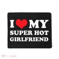 I Love My Super Hot Girlfriend I Heart My Girlfriend Mousepad thumb 0