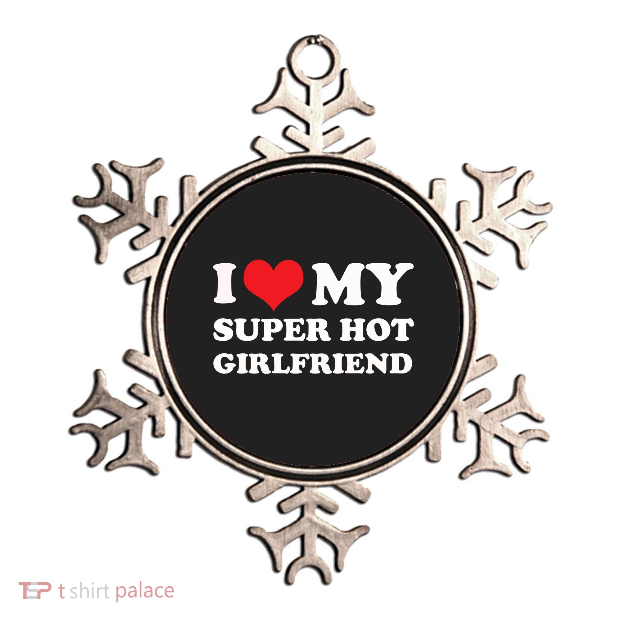 I Love My Super Hot Girlfriend I Heart My Girlfriend Ornament