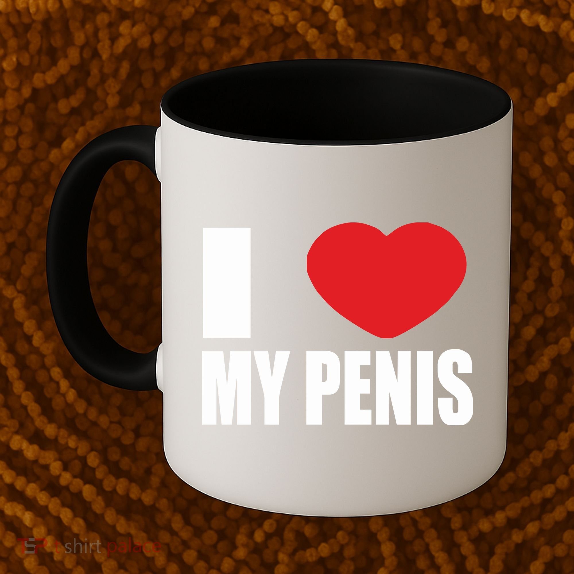 I Love My Penis Lustig Macho Funny Party Coffee Mug