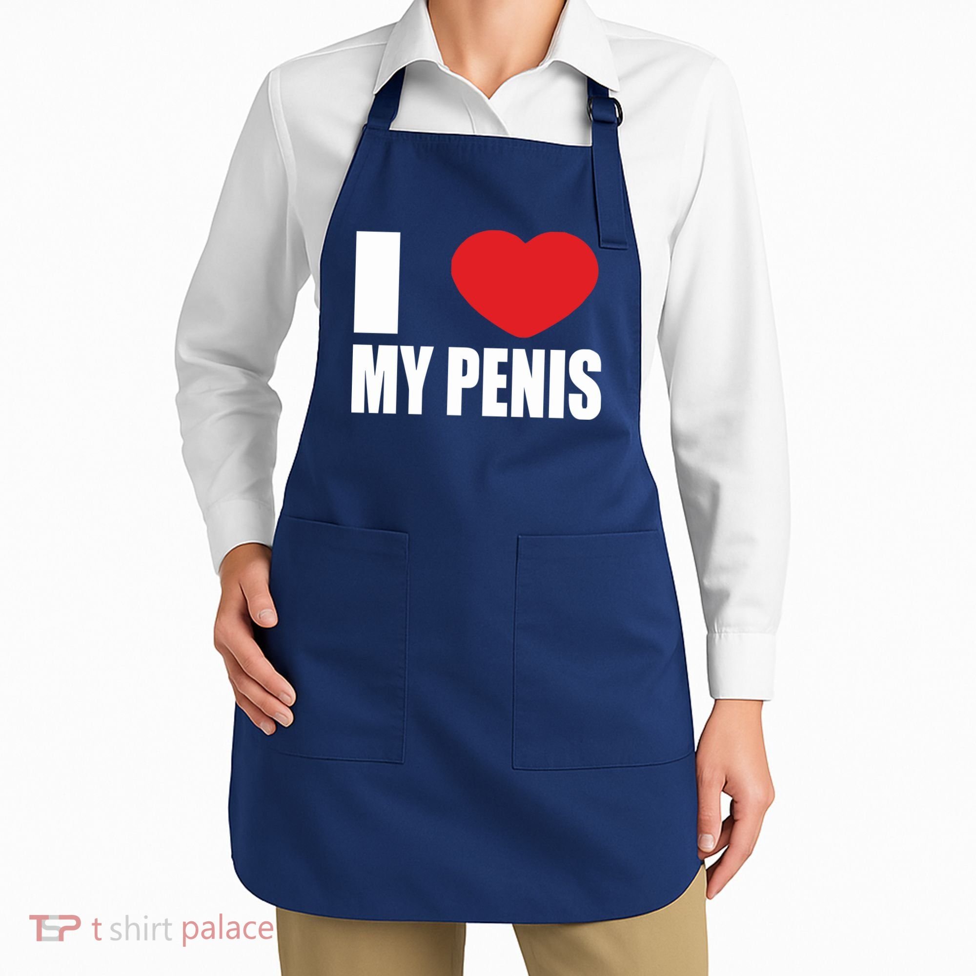 I Love My Penis Lustig Macho Funny Party Apron