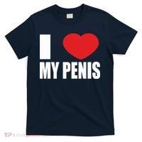 I Love My Penis Lustig Macho Funny Party T-Shirt thumb 0