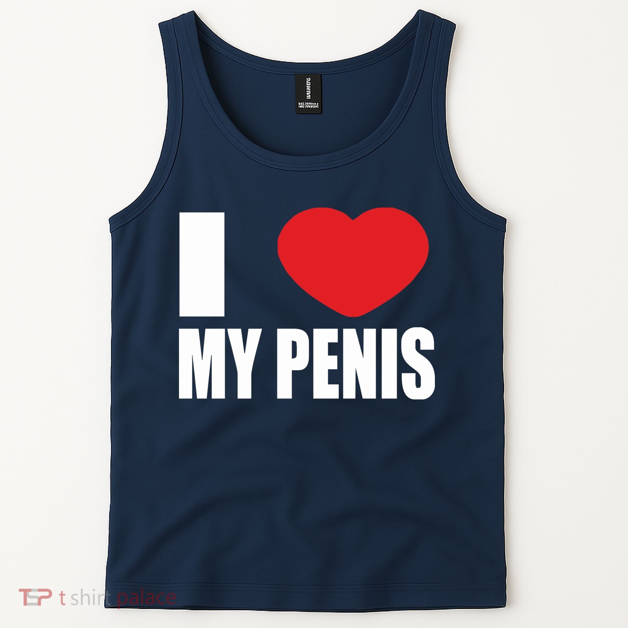 I Love My Penis Lustig Macho Funny Party Tank Top