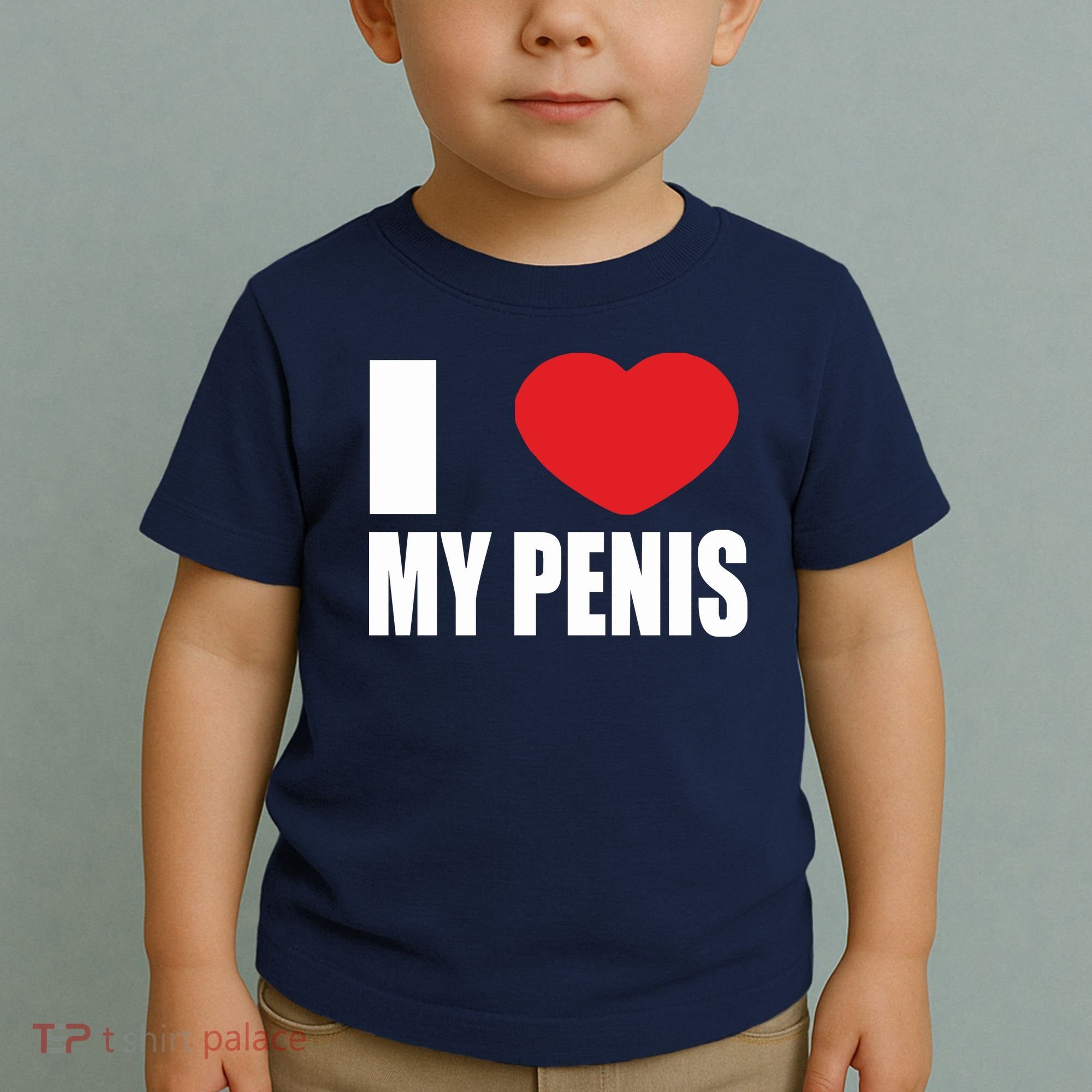 I Love My Penis Lustig Macho Funny Party Toddler T-Shirt