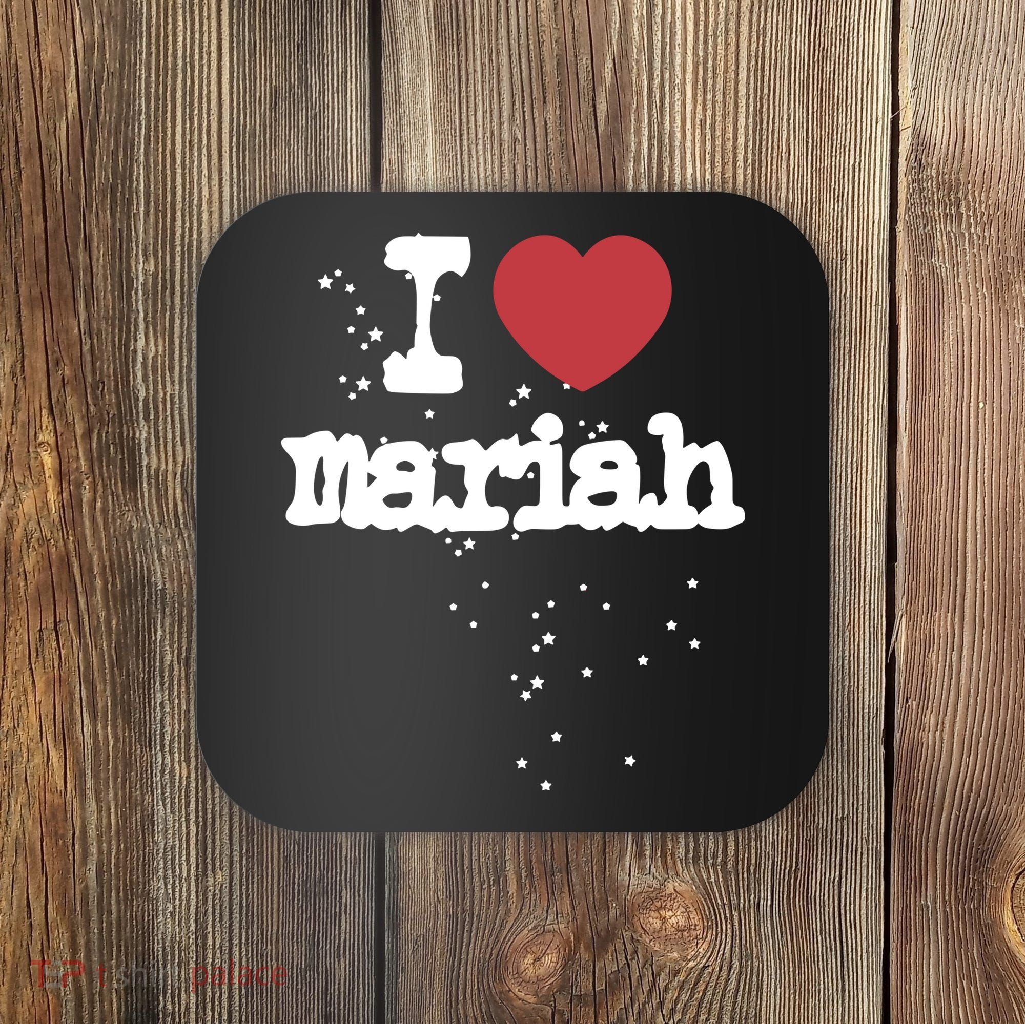 I Love M.A.R.I.A.H Coaster