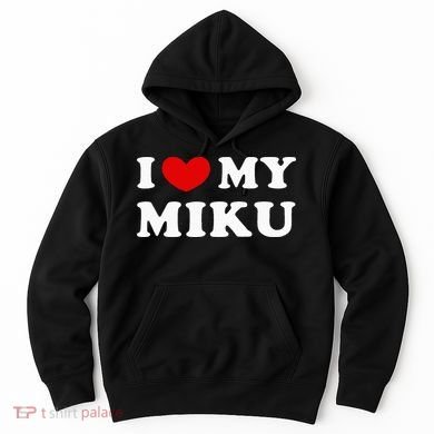 I Love My Miku Hoodie