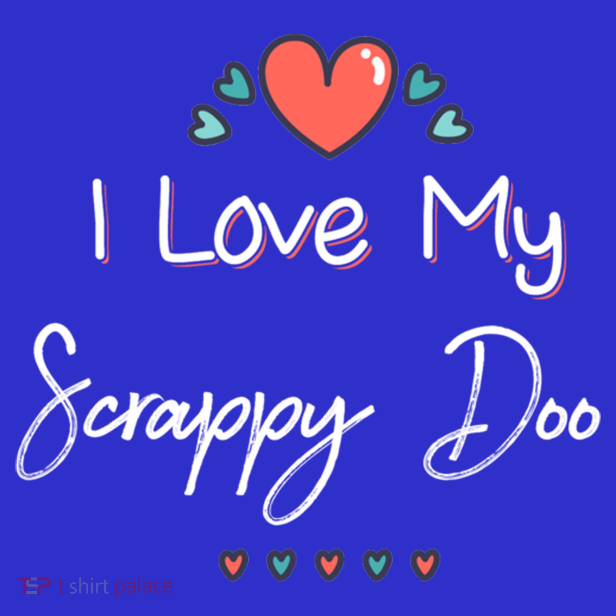 I Love My Scrappy Doo Cute Mothers Day Gift T-Shirt
