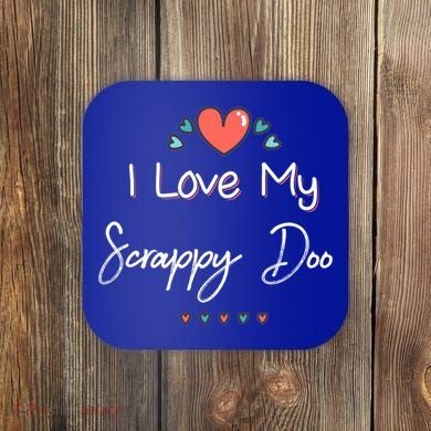 I Love My Scrappy Doo Cute Mothers Day Gift Coaster