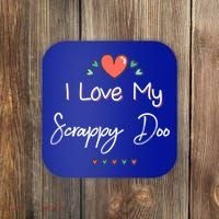 I Love My Scrappy Doo Cute Mothers Day Gift Coaster thumb 0