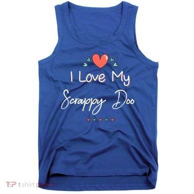 I Love My Scrappy Doo Cute Mothers Day Gift Tank Top