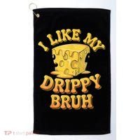 I Like My Cheese Drippy Bruh Funny Meme Pop Culture Golf Towel thumb 0