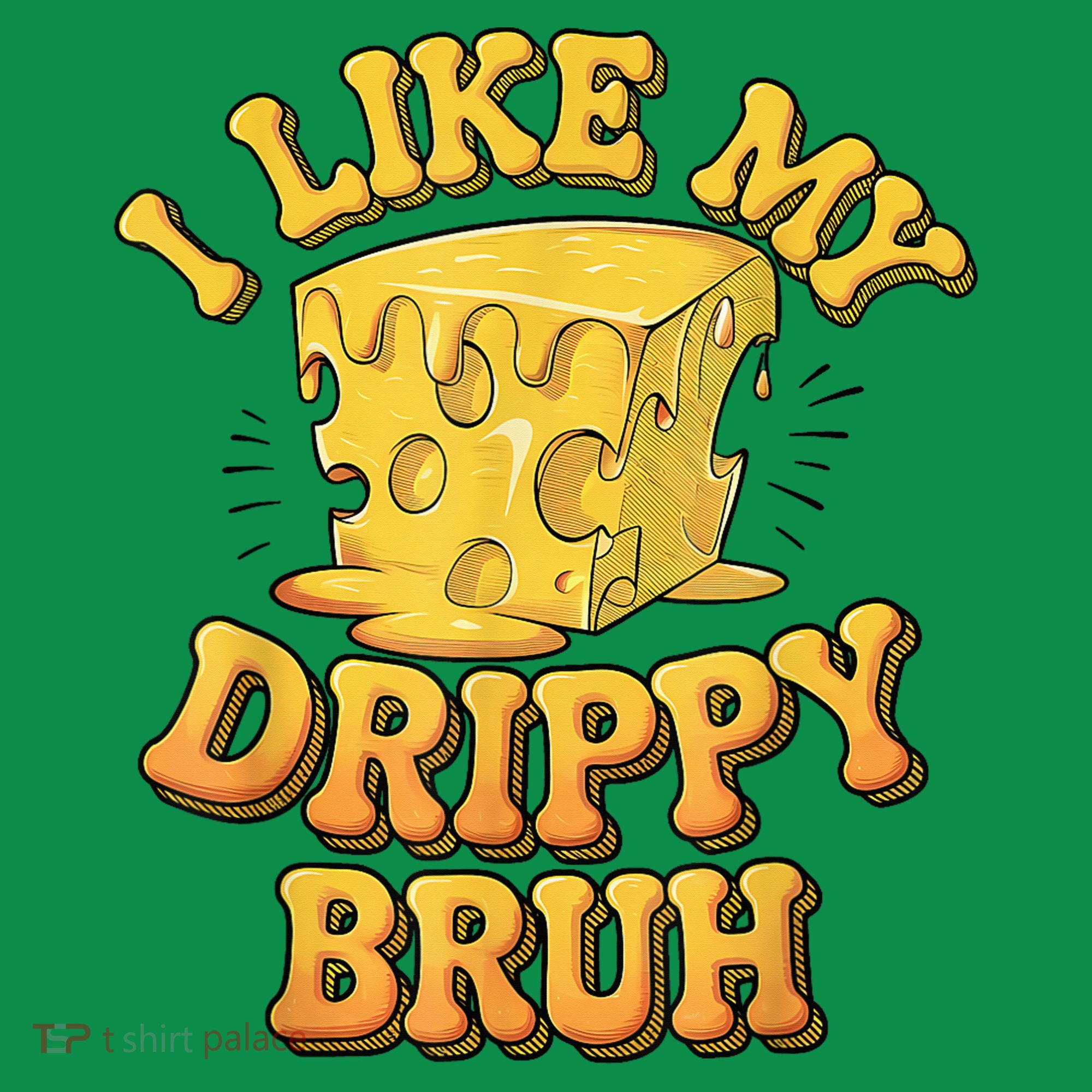 I Like My Cheese Drippy Bruh Funny Meme Pop Culture Coaster
