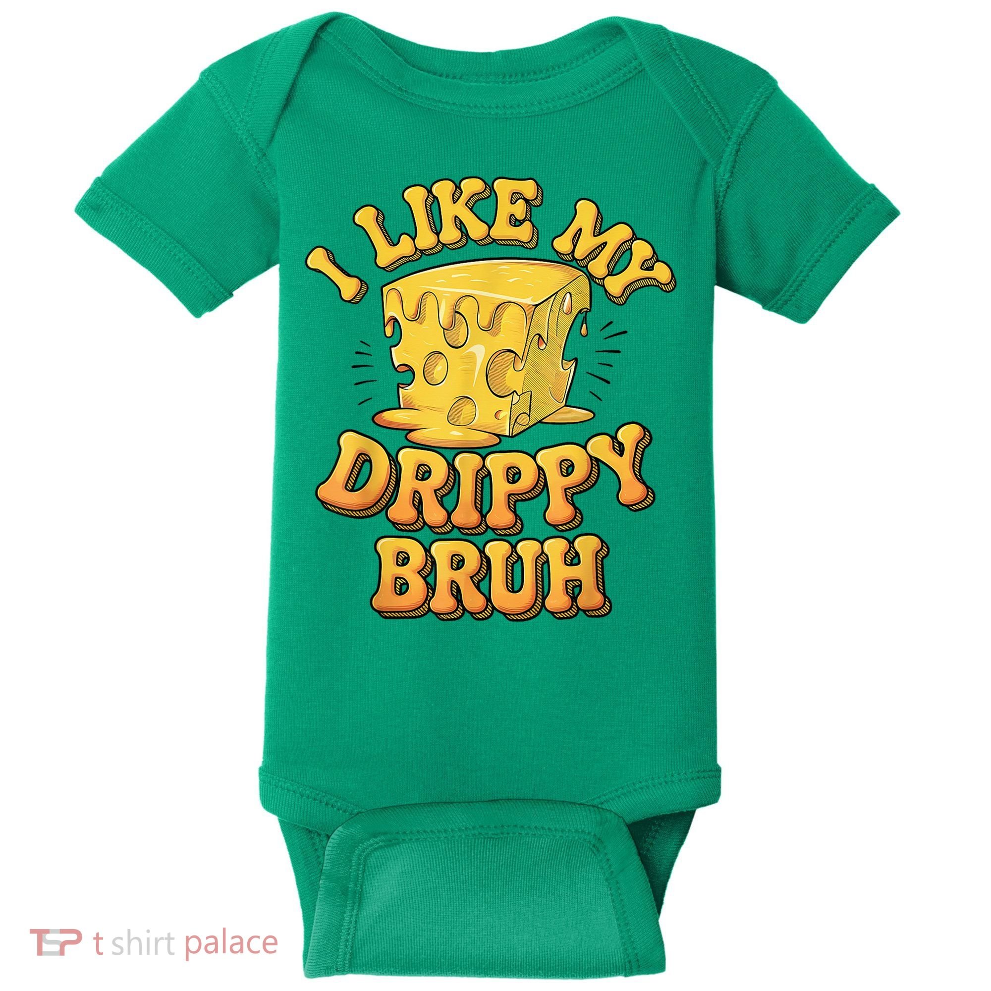 I Like My Cheese Drippy Bruh Funny Meme Pop Culture Baby Bodysuit