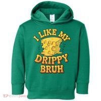 I Like My Cheese Drippy Bruh Funny Meme Pop Culture Toddler Hoodie thumb 0