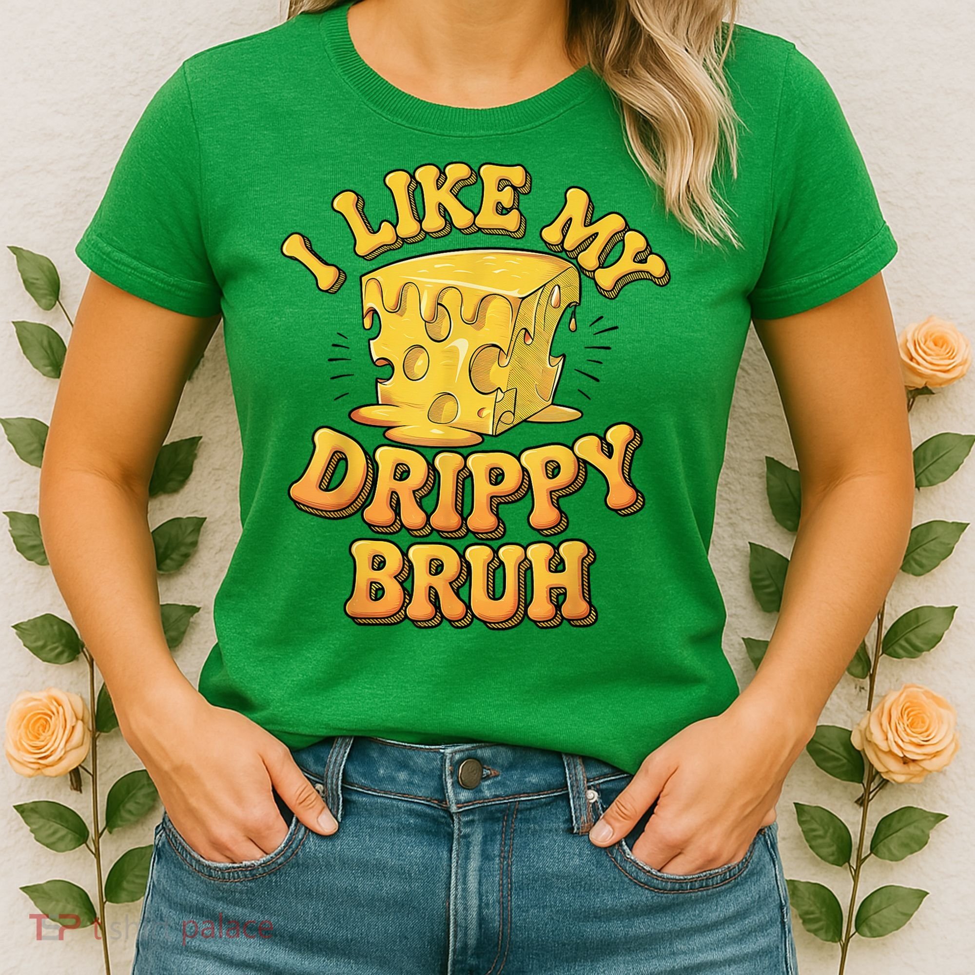 I Like My Cheese Drippy Bruh Funny Meme Pop Culture Women's T-Shirt