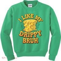 I Like My Cheese Drippy Bruh Funny Meme Pop Culture Kids Sweatshirt thumb 0