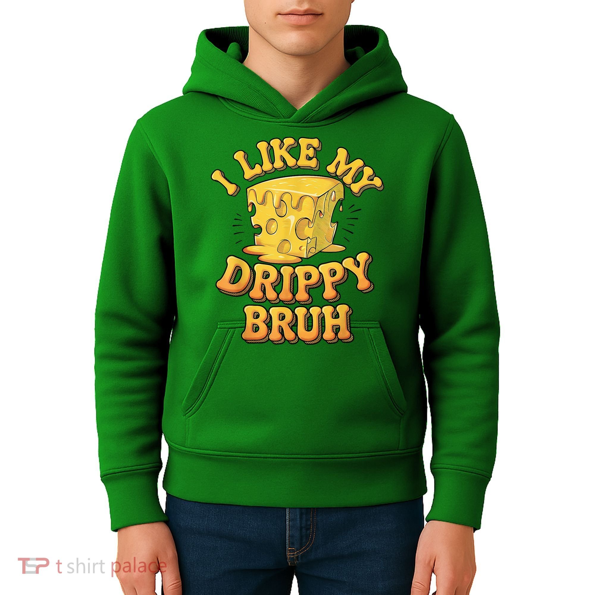 I Like My Cheese Drippy Bruh Funny Meme Pop Culture Kids Hoodie