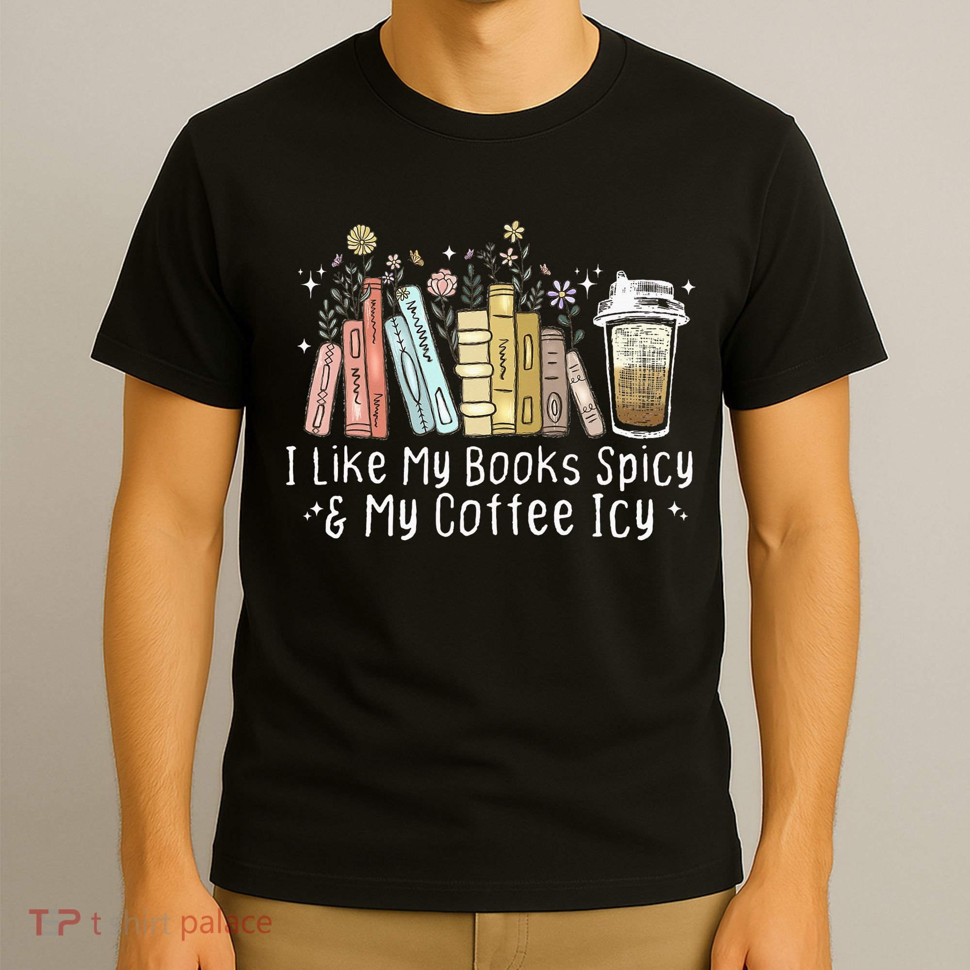 I Like My Books Spicy And My Coffee Icy, Spicy Book Coffee T-Shirt