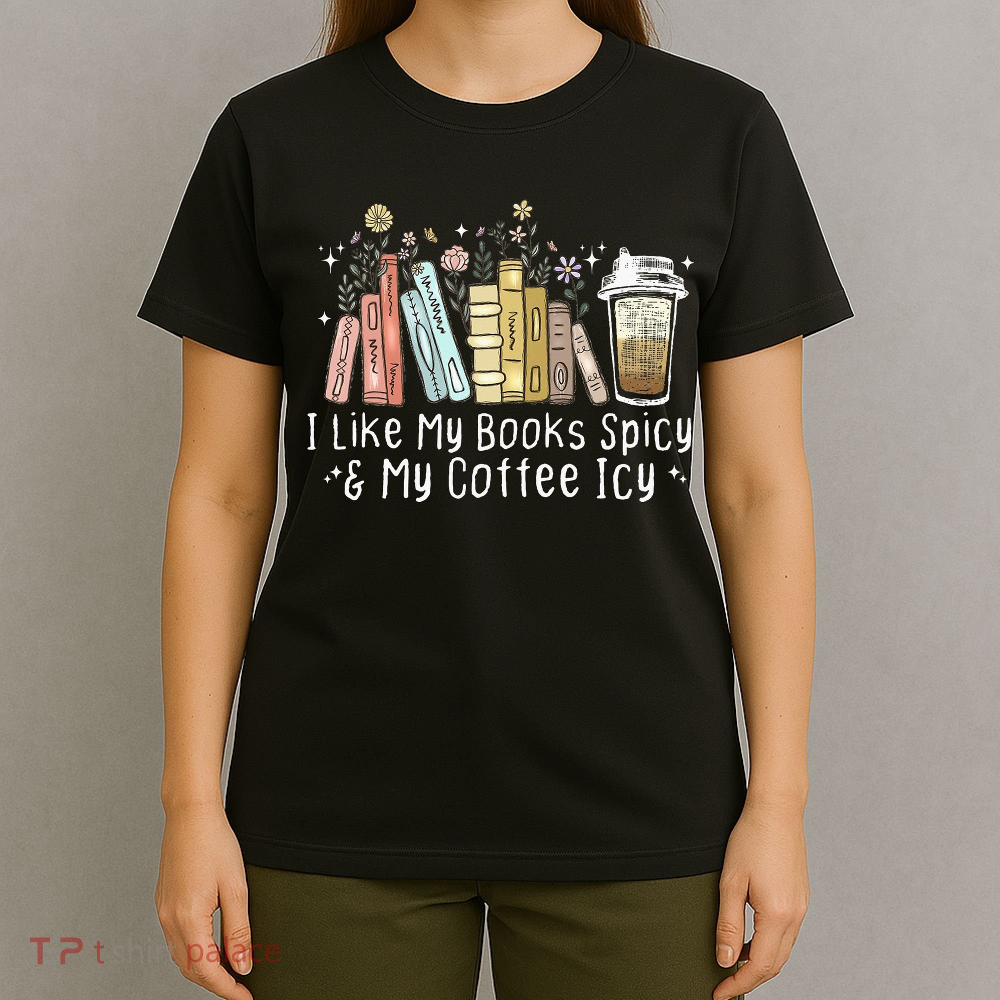I Like My Books Spicy And My Coffee Icy, Spicy Book Coffee T-Shirt