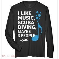 I Like Music Scuba Diving Maybe Three People Dad Fathers Zone Performance Long-Sleeve T-Shirt thumb 0