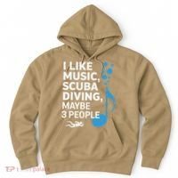 I Like Music Scuba Diving Maybe Three People Dad Fathers Hoodie thumb 0