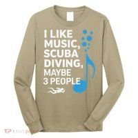 I Like Music Scuba Diving Maybe Three People Dad Fathers Long Sleeve Shirt thumb 0