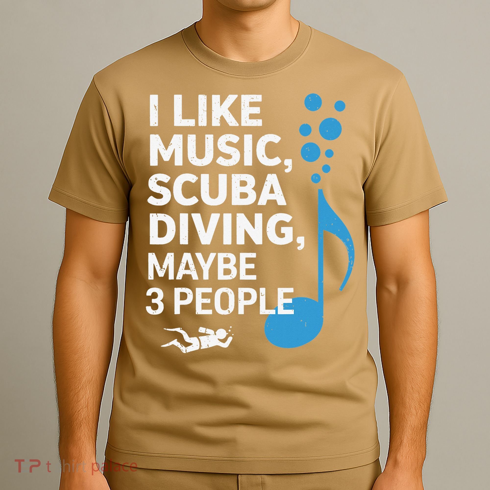 I Like Music Scuba Diving Maybe Three People Dad Fathers T-Shirt