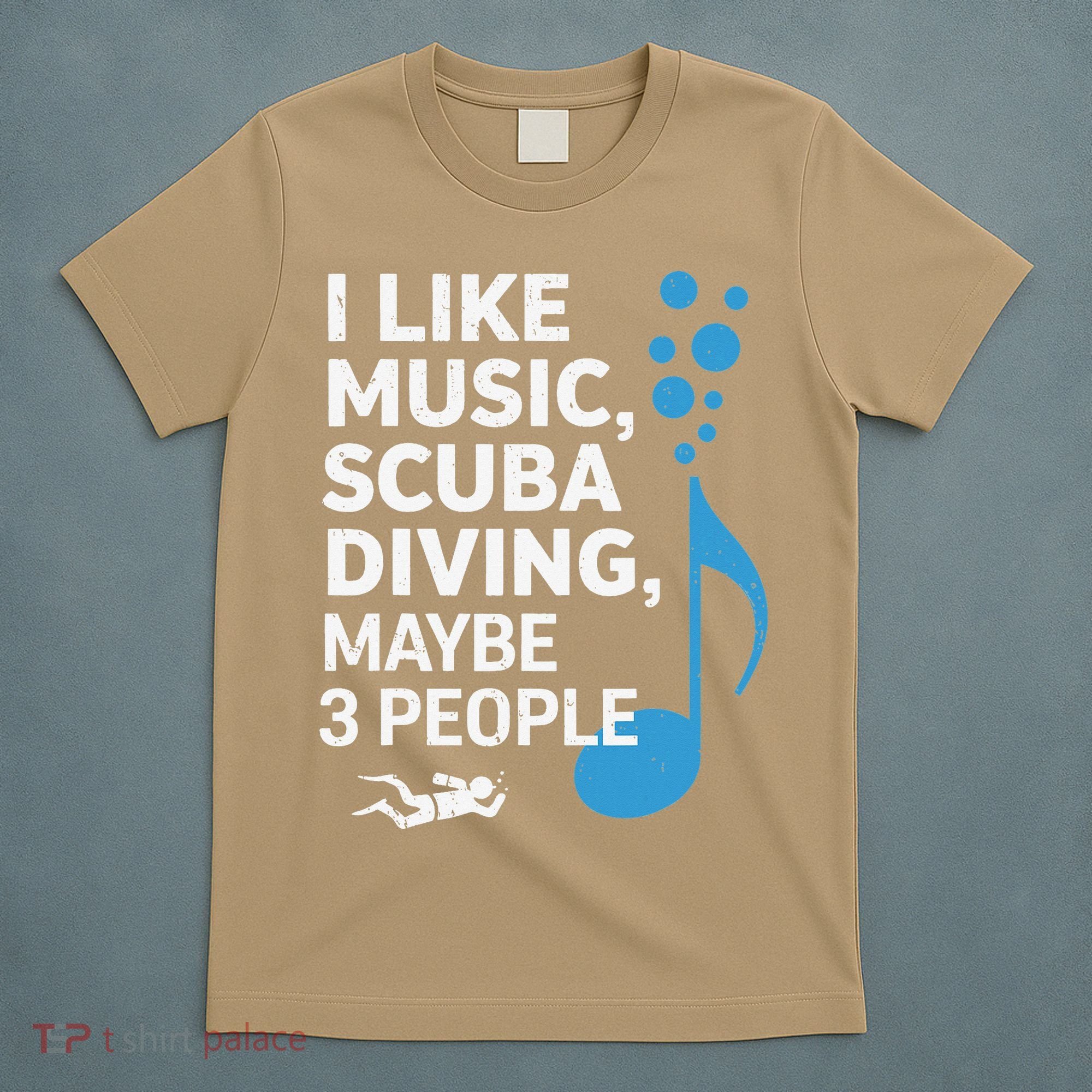 I Like Music Scuba Diving Maybe Three People Dad Fathers T-Shirt