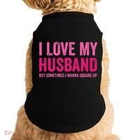 I Love My Husband But Sometimes I Wanna Square Up Doggie Tank thumb 0