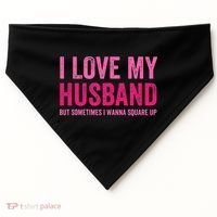 I Love My Husband But Sometimes I Wanna Square Up USA-Made Doggie Bandana thumb 0